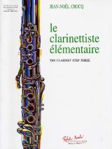 画像: クラリネット教材　クラリネット奏者　初級編：ステップ・スリー（Le　Clarinettiste　Elementaire：Step　Three）　作曲/クロック（Crocq,J.N)　編曲/Arrignon