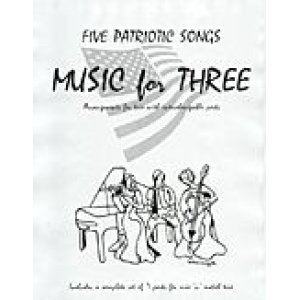 画像: ミックス３重奏楽譜　Music for Three, Collection #1 - Patriotic (Set Includes 7 Parts)